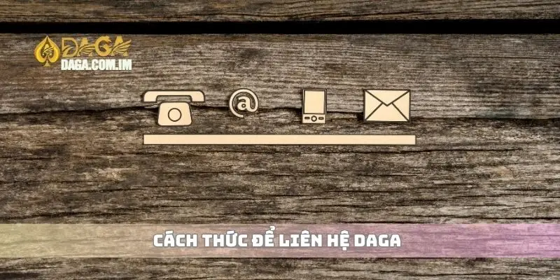 Cách thức để liên hệ Daga