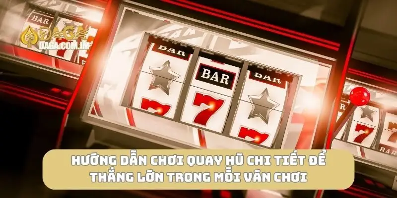 hướng dẫn chơi quay hũ