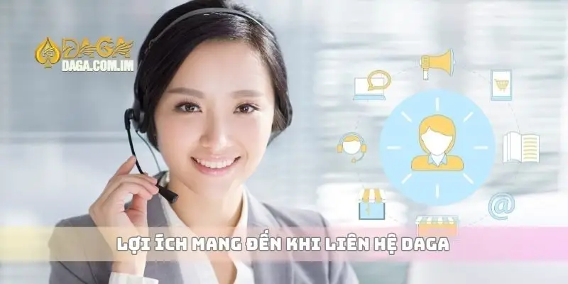 Lợi ích mang đến khi liên hệ Daga