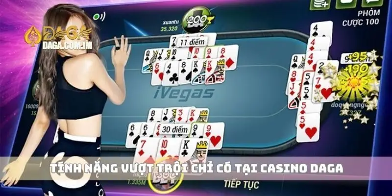 Casino và Cá Cược Mang Đến Trải Nghiệm Đỉnh Cao Cho Bạn 4 Tính năng vượt trội chỉ có tại casino Daga